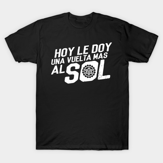 Una Vuelta Mas Al Sol T-Shirt by Cepa